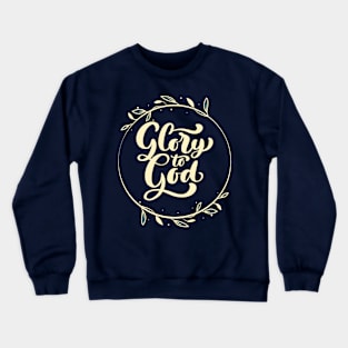 Glory to God Crewneck Sweatshirt